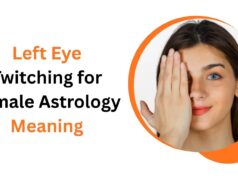 Left Eye Twitching for Female Astrology Meaning: Shubh Sanket aur Upay Left Eye Twitching for Female Astrology Meaning