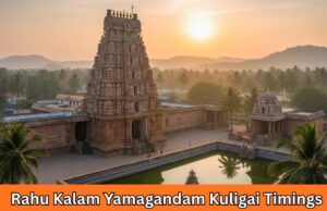 Rahu Kalam Yamagandam Kuligai Timings Today | Daily Panchang Guide Rahu Kalam Yamagandam Kuligai Timings